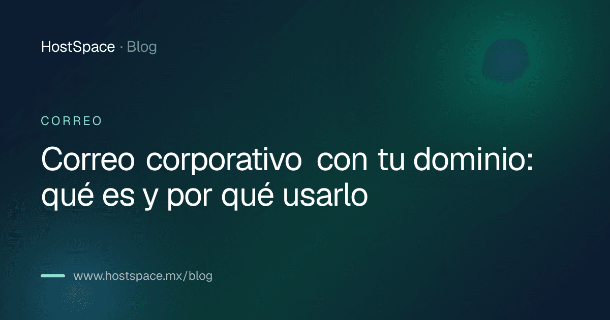 Portada del artículo: Correo corporativo con tu dominio: qué es y por qué usarlo