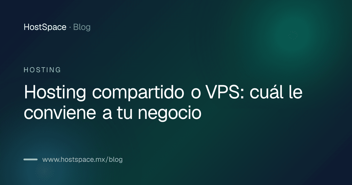 Portada del artículo: Hosting compartido o VPS: cuál le conviene a tu negocio