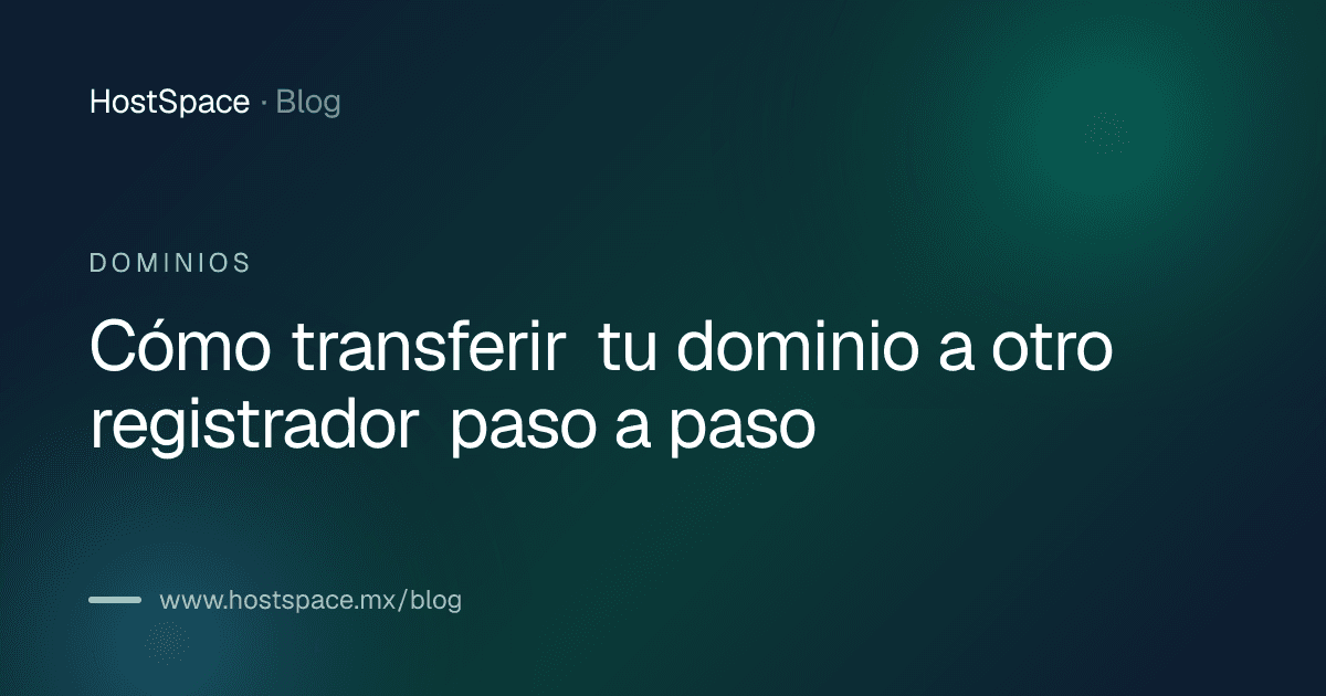Portada del artículo: Cómo transferir tu dominio a otro registrador paso a paso